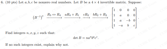 6 10 Pts Let A B C Be Nonzero Real Numbers Let B Be A 4 X 4 Invertible Matrix Suppose 1 0 0 0 Curre R3 R4 R R C 1