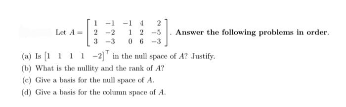 1 1 14 2 Let A 2 2 1 2 5 Answer The Following Problems In Order 3 3 06 3 A Is 1 111 2 In The Null Space Of A 1