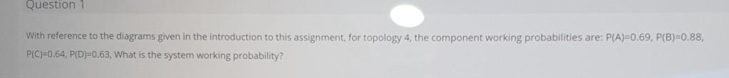 Question 1 With Reference To The Diagrams Given In The Introduction To This Assignment For Topology 4 The Component Wor 1