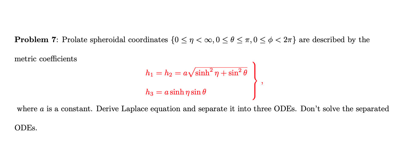 Problem 7 Prolate Spheroidal Coordinates 0 N 00 0 O 1 0 0 2n Are Described By The Metric Coefficients H1 H2 1