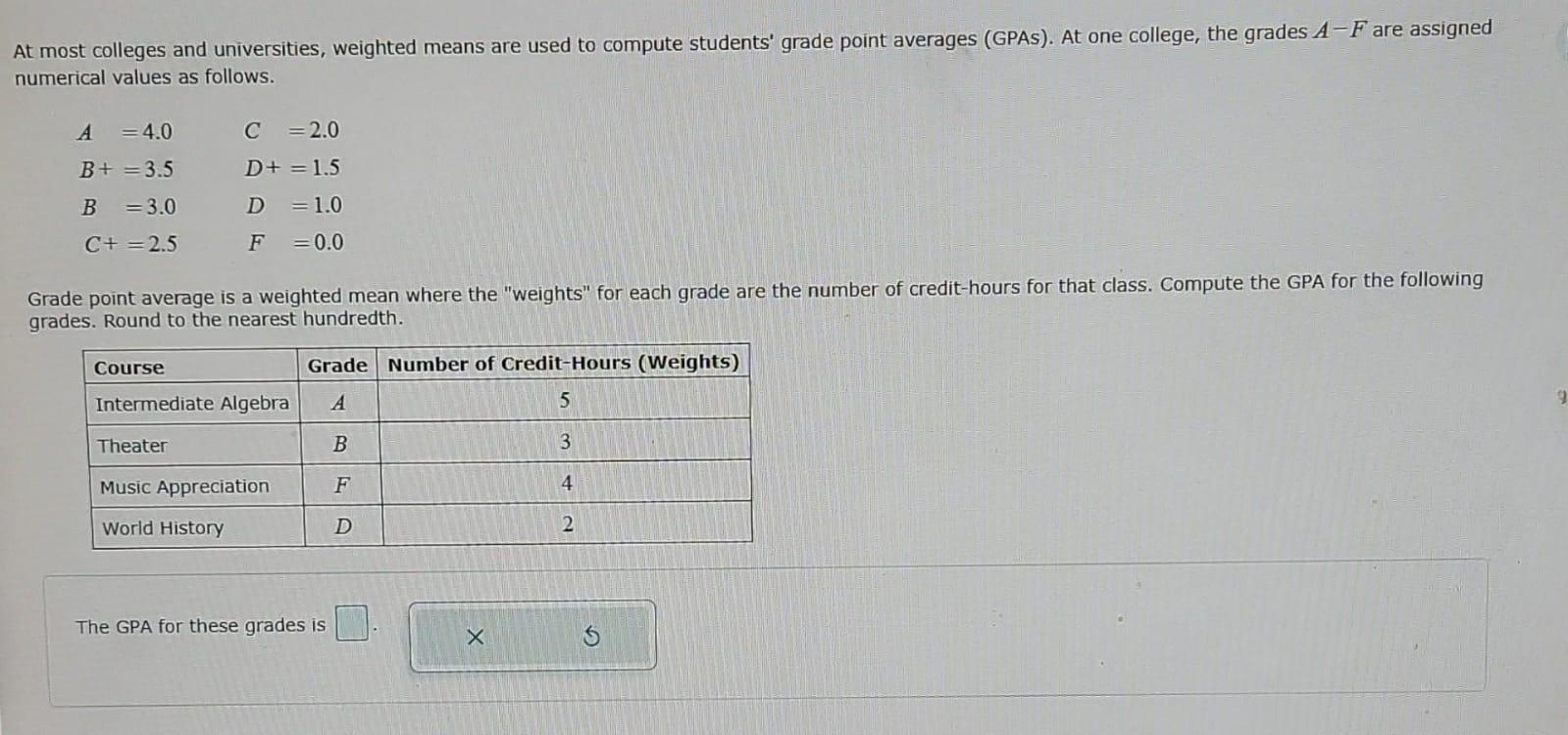 At Most Colleges And Universities Weighted Means Are Used To Compute Students Grade Point Averages Gpa At One Colle 1