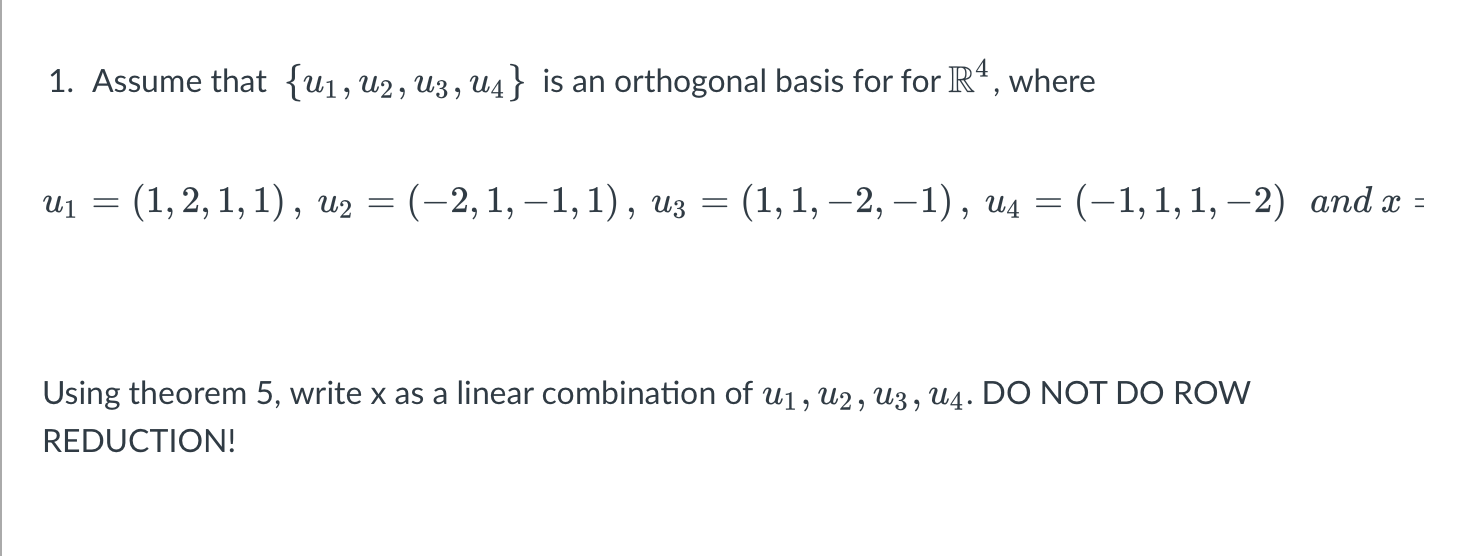 1 Assume That U1 U2 U3 U4 Is An Orthogonal Basis For For R4 Where U1 1 2 1 1 U2 2 1 1 1 Uz 1 1 2 1