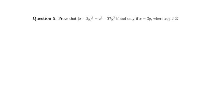 Question 5 Prove That X 3y 1 27y If And Only If X 3y Where I Y Ez 1