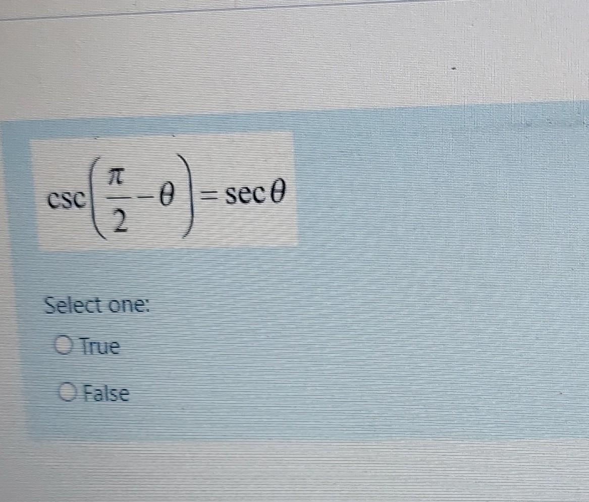 Csc O Sec 0 2 Select One False Factorizing Cose Cos50 Cos 70 Cos30 Gives 4sino Cos40sin20 Select One True 1