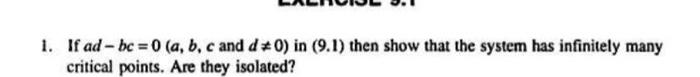 1 If Ad Bc 0 A B C And D 0 In 9 1 Then Show That The System Has Infinitely Many Critical Points Are They Isola 1