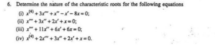 6 Determine The Nature Of The Characteristic Roots For The Following Equations 14 3x X X 0 Ii 3x 2x 1