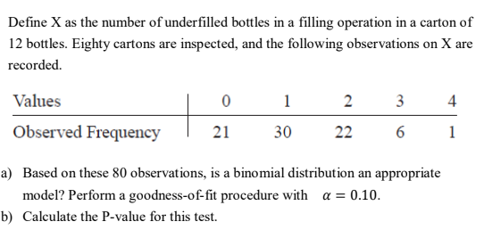 Define X As The Number Of Underfilled Bottles In A Filling Operation In A Carton Of 12 Bottles Eighty Cartons Are Inspe 1