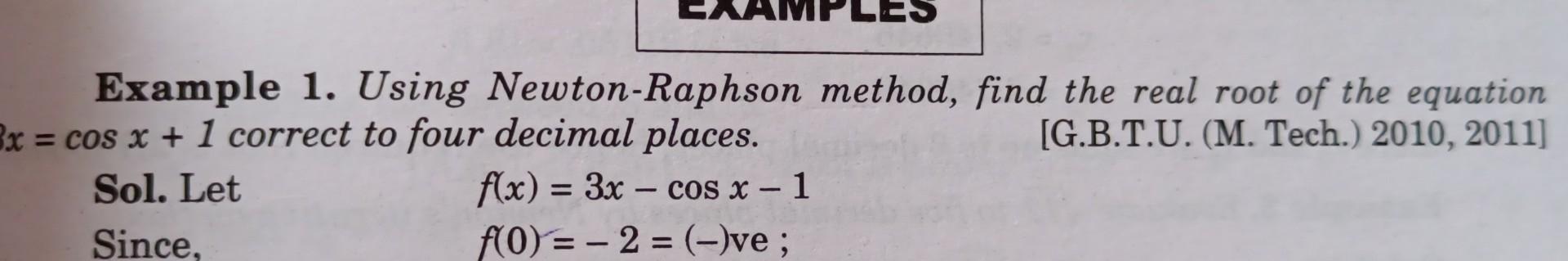 Example 1 Using Newton Raphson Method Find The Real Root Of The Equation 3x Cos X 1 Correct To Four Decimal Places 1