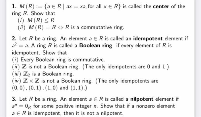 1 M R A Er Ax Xa For All X E R Is Called The Center Of The Ring R Show That 0 M R R Ii M R R R I 1