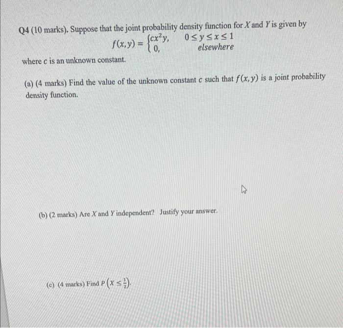 Q4 10 Marks Suppose That The Joint Probability Density Function For X And Y Is Given By F X Y Scx Y 0 Ysxs1 Else 1