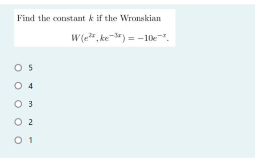 Find The Constant K If The Wronskian W 22 Ke 3x 10e 4 O 5 O4 O 3 O 2 O 1 1