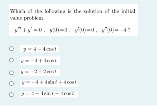 Which Of The Following Is The Solution Of The Initial Value Problem Y Y 0 Y 0 0 Y 0 0 Y 0 4 Y 4 4 1