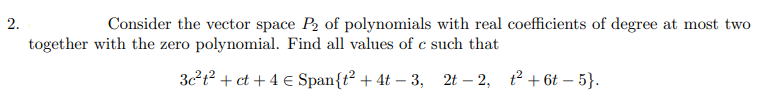 2 Consider The Vector Space P2 Of Polynomials With Real Coefficients Of Degree At Most Two Together With The Zero Polyn 1