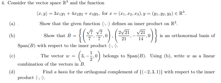 4 Consider The Vector Space R3 And The Function X Y 3c1y1 4 62y2 X3y3 For X 21 22 23 Y 41 42 43 1
