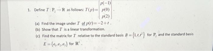 P 1 1 Define Tp R As Follows T P P 0 P 2 A Find The Image Under T Of P 2 1 B Show That T Is A Linea 1