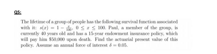 25 The Lifetime Of A Group Of People Has The Following Survival Function Associated With It 8 X 1 100 0 X 10 1