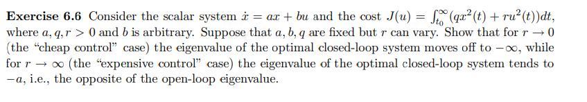 Exercise 6 6 Consider The Scalar System I Ax Bu And The Cost J U Soo Quo T Ru T Dt Where A Q R 0 A 1