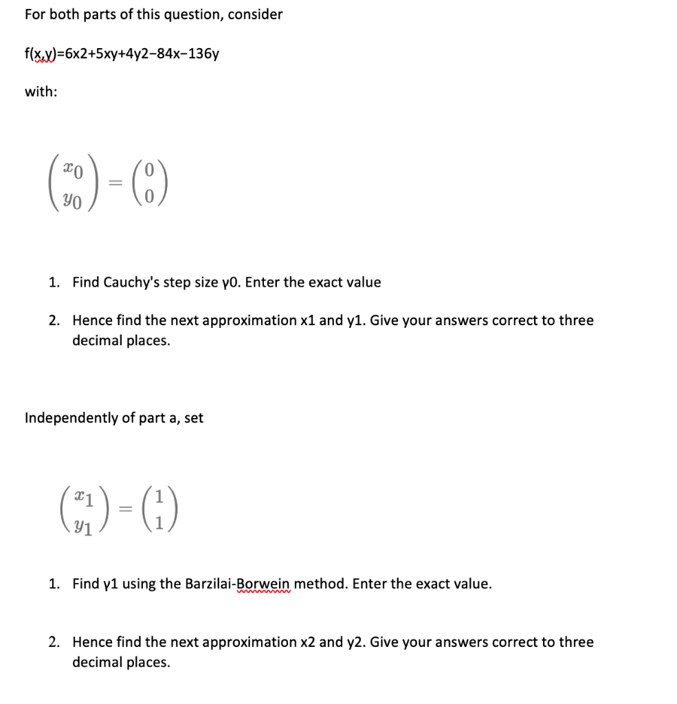 For Both Parts Of This Question Consider F Xxx 6x2 5xy 4y2 84x 136y With 20 70 Yo 0 1 Find Cauchy S Step Size 1