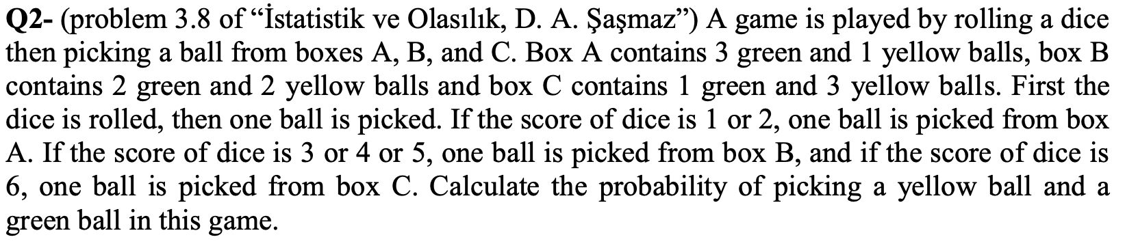 Q2 Problem 3 8 Of Istatistik Ve Olasilik D A Sasmaz A Game Is Played By Rolling A Dice Then Picking A Ball From 1