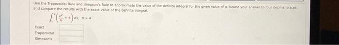 Use The Trapezoidal Rules And Simpson S Rule To Approximate The Value Of The Definite Integral For The Given Value Of Ho 1