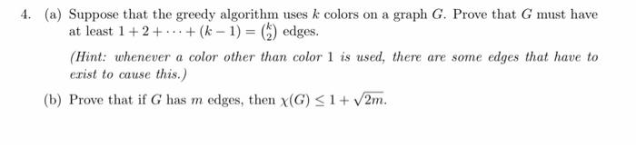 4 A Suppose That The Greedy Algorithm Uses K Colors On A Graph G Prove That G Must Have At Least 1 2 K 1 1