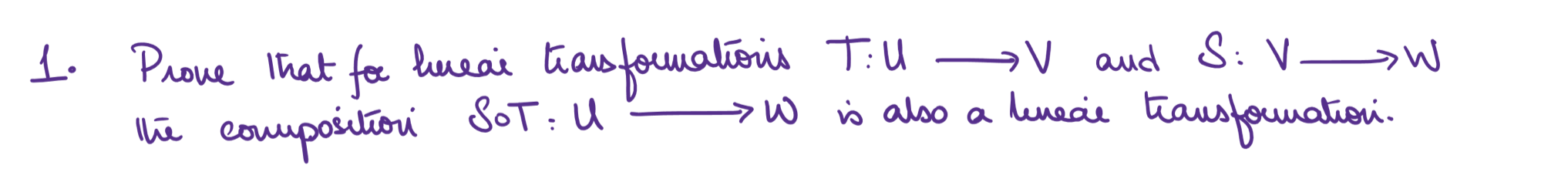 1 Prove That For Hureai Taus Formations Tuv And S Vw W Is Also A Trece Transformation W A The Composition Sot U 1