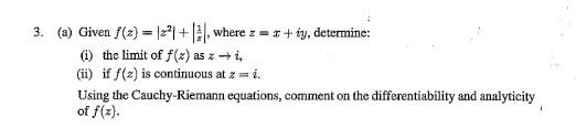 3 A Given F Z 2 1 2 Where Z 1 Iy Determine 1 The Limit Of F X As Zi I If F Z Is Continuous At Z I 1
