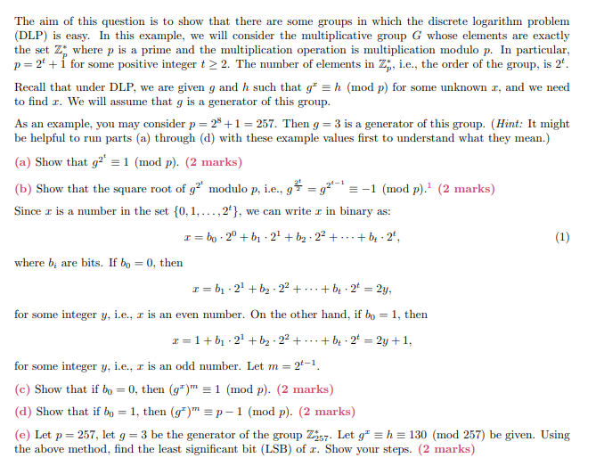 The Aim Of This Question Is To Show That There Are Some Groups In Which The Discrete Logarithm Problem Dlp Is Easy In 1