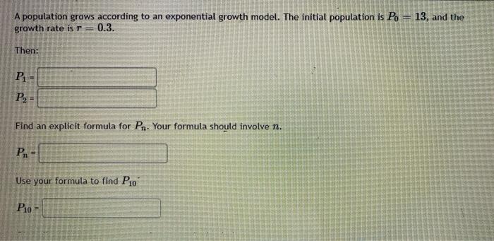 A Population Grows According To An Exponential Growth Model The Initial Population Is Po 13 And The Growth Rate Is R 1