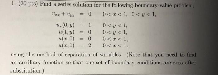 1 20 Pts Find A Series Solution For The Following Boundary Value Problem Um Uy 0 0 X 1 0 Y 1 Ux 0 Y 1 0 Y 1