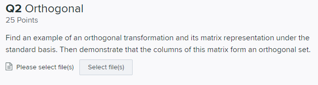 Q2 Orthogonal 25 Points Find An Example Of An Orthogonal Transformation And Its Matrix Representation Under The Standard 1