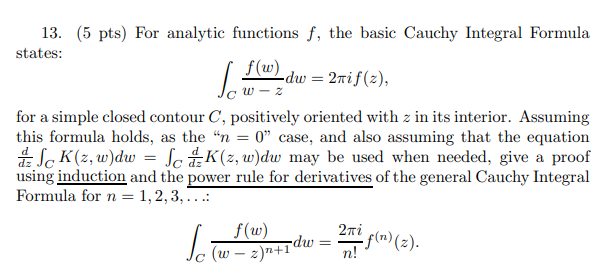 13 5 Pts For Analytic Functions F The Basic Cauchy Integral Formula States 5 10 F W Dw 2nif W 2 For A Simpl 1