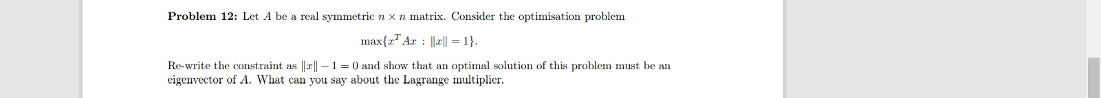 Problem 12 Let A Be A Real Symmetric N X N Matrix Consider The Optimisation Problem Max 27 Ax 1 Re Write T 1