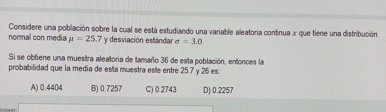 Considere Una Poblacion Sobre La Cual Se Esta Estudiando Una Variable Aleatoria Continua X Que Tiene Una Distribucion No 1