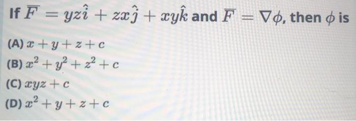 If F Yzl Zxi Xyk And F V0 Then O Is A X Y Z C B X2 Y2 22 C C Xyz C D X2 Y Z C 1