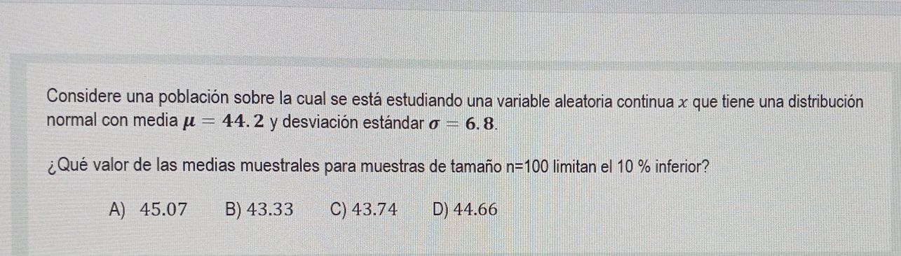 Considere Una Poblacion Sobre La Cual Se Esta Estudiando Una Variable Aleatoria Continua X Que Tiene Una Distribucion No 1