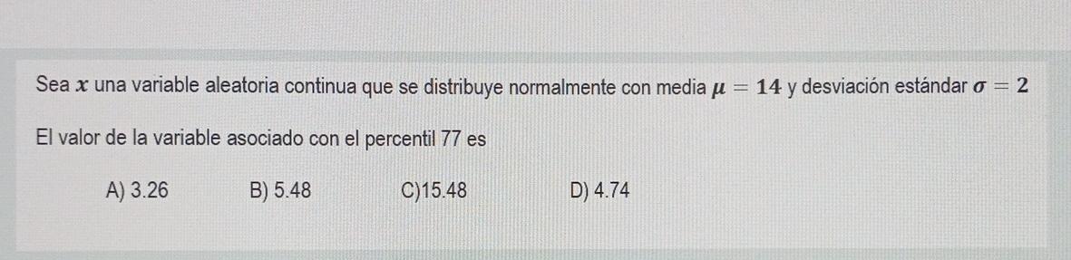 Sea X Una Variable Aleatoria Continua Que Se Distribuye Normalmente Con Media U 14 Y Desviacion Estandar O 2 El Valo 1
