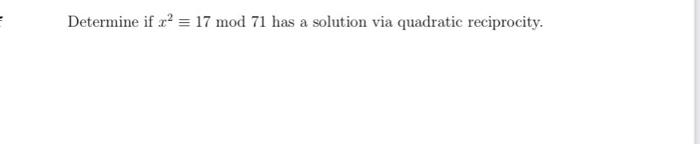 Determine If X 17 Mod 71 Has A Solution Via Quadratic Reciprocity 1