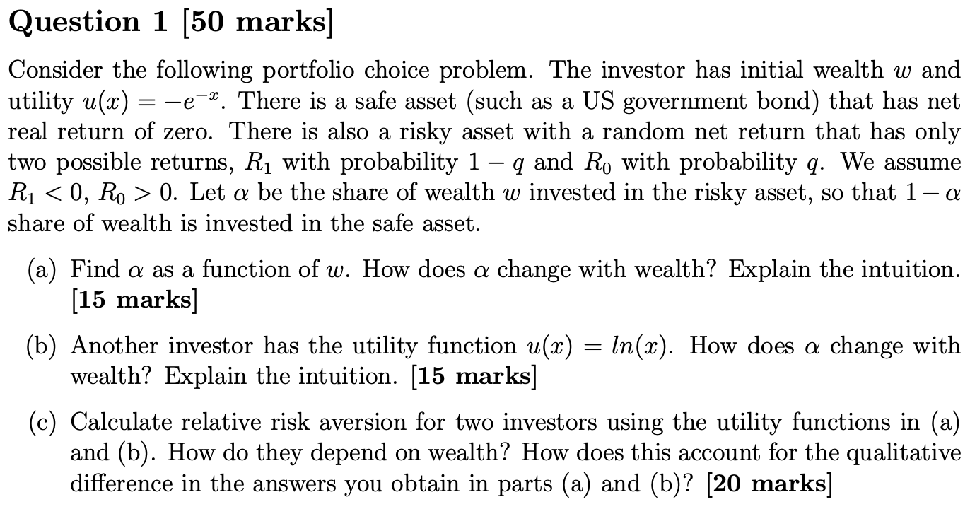 A Question 1 50 Marks Consider The Following Portfolio Choice Problem The Investor Has Initial Wealth W And Utili 1