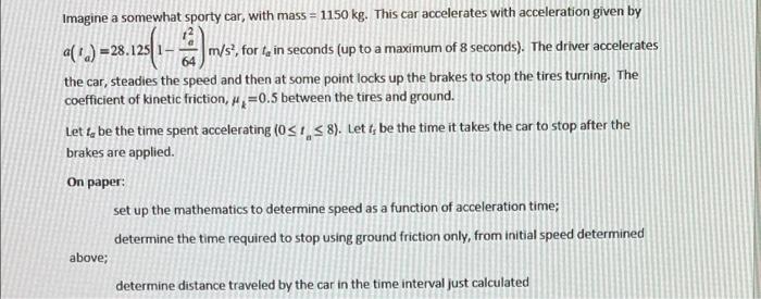 16 Imagine A Somewhat Sporty Car With Mass 1150 Kg This Car Accelerates With Acceleration Given By 28 1251 M S 1