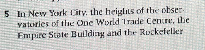 5 In New York City The Heights Of The Obser Vatories Of The One World Trade Centre The Empire State Building And The 1