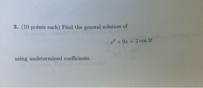 3 10 Points Each Find The General Solution Of 9x 2 Cos 3t Using Undetermined Coefficients 1