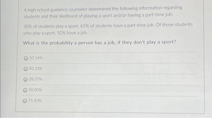 A High School Guidance Counselor Determined The Following Information Regarding Students And Their Likelihood Of Playing 1