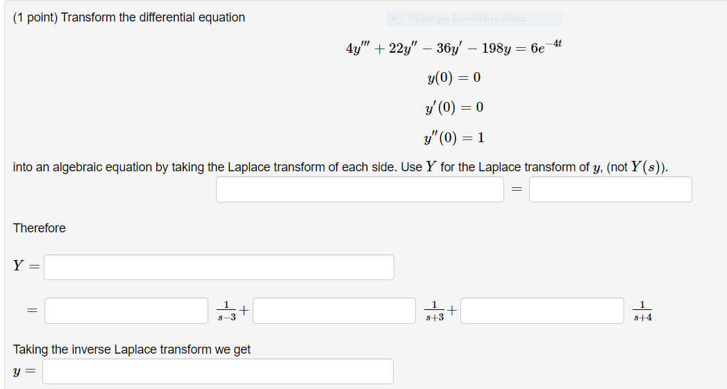 1 Point Transform The Differential Equation 4t 0 4y 224 36y 198y 6e Y 0 Y 0 0 Y 0 1 Into An Alg 1