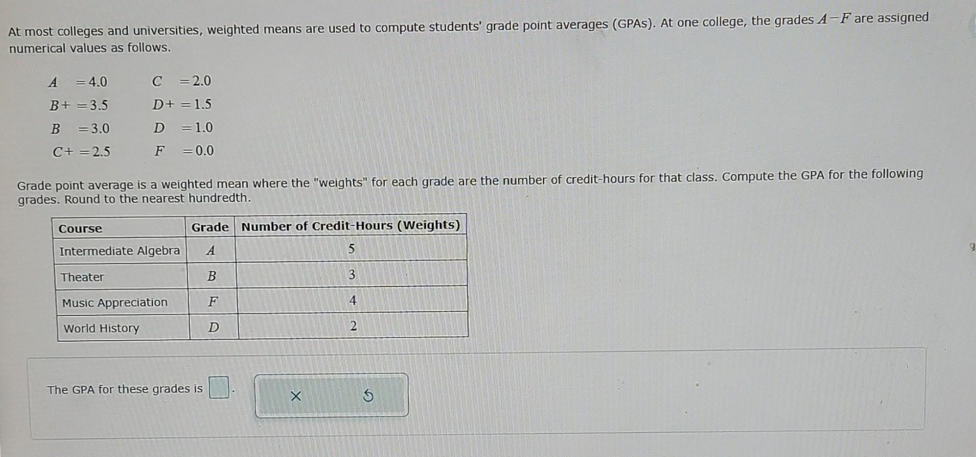 At Most Colleges And Universities Weighted Means Are Used To Compute Students Grade Point Averages Gpa At One Colle 1
