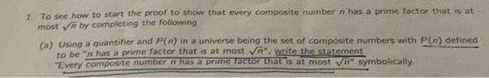 1 To See How To Start The Proof To Show That Every Composite Number N Has A Prime Factor That Is At Most Vn By Completi 1