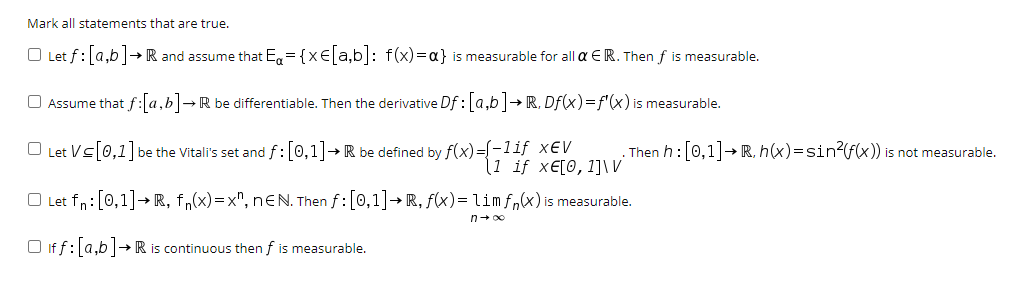Mark All Statements That Are True Let F A B R And Assume That Eq Xe A B F X A Is Measurable For All A Er Then 1