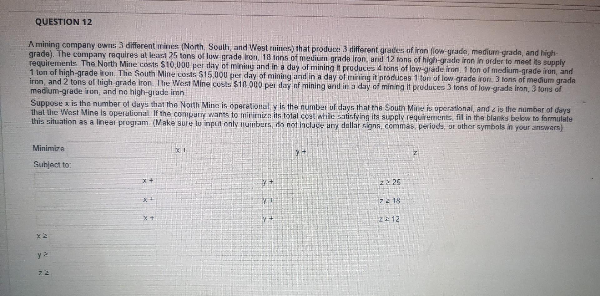 Question 12 A Mining Company Owns 3 Different Mines North South And West Mines That Produce 3 Different Grades Of Ir 1