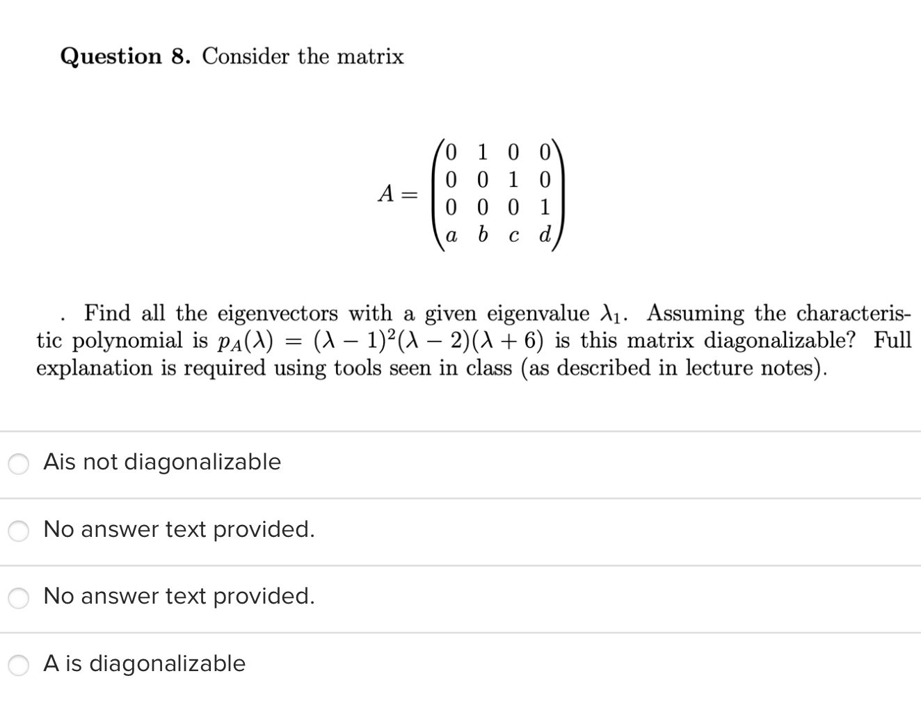 Question 8 Consider The Matrix A 0 1 0 0 0 0 1 0 0 0 0 1 B C D A Find All The Eigenvectors With A Given Eigenvalue 11 1