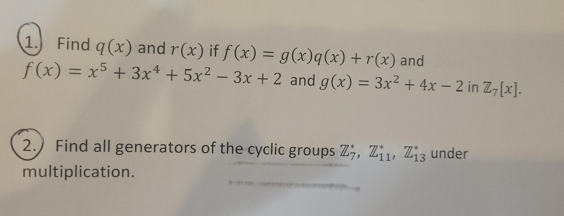 1 Find Q X And R X If F X G X Q X R X And F X X5 3x4 5x2 3x 2 And G X 3x2 4x 2 In Z X 1